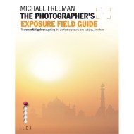 The Photographer’s Exposure Field Guide