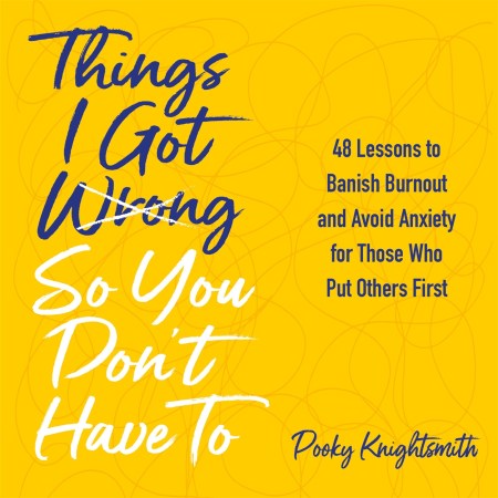 Things I Got Wrong So You Don’t Have To