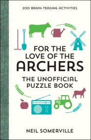 For the Love of The Archers – The Unofficial Puzzle Book