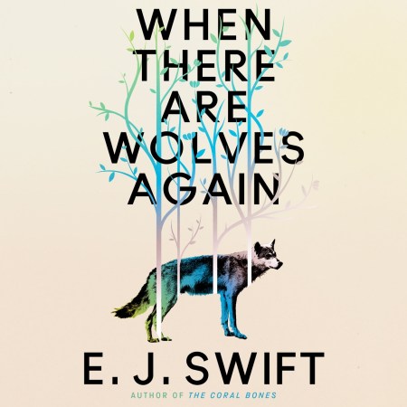 When There Are Wolves Again