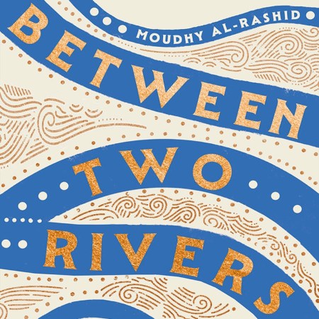 Between Two Rivers