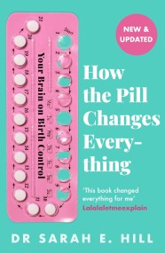How the Pill Changes Everything