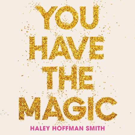 You Have The Magic