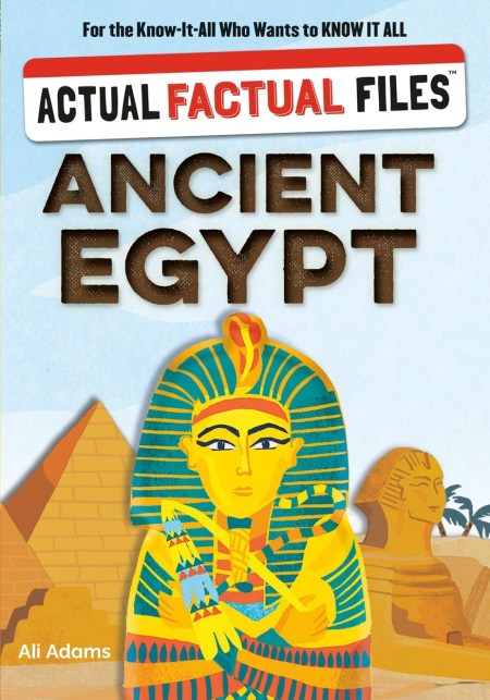 Actual Factual Files: Ancient Egypt