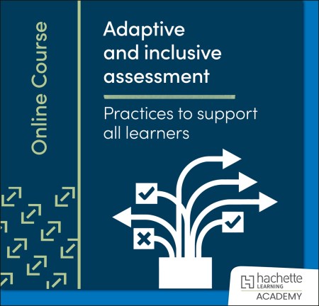 Adaptive and inclusive assessment: Practices to support all learning