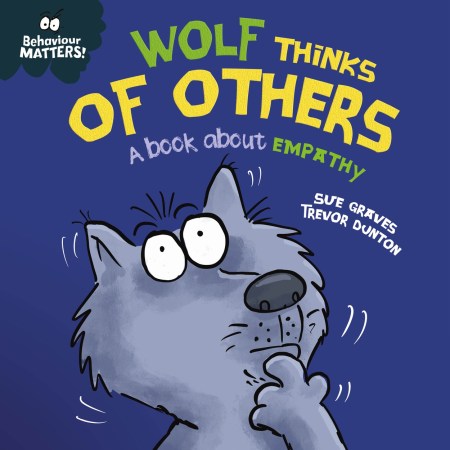 Behaviour Matters: Wolf Thinks of Others – A book about empathy