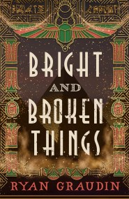 Bright and Broken Things