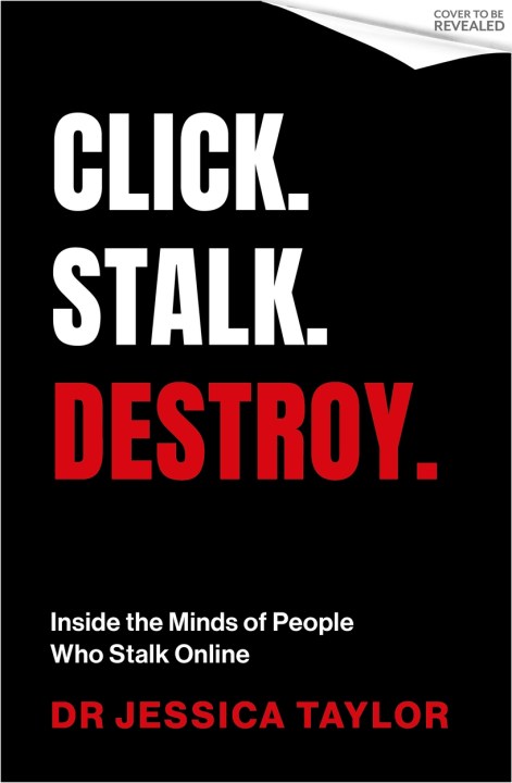 Click. Stalk. Destroy