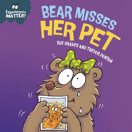 Experiences Matter: Bear Misses Her Pet
