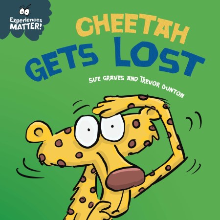 Experiences Matter: Cheetah Gets Lost