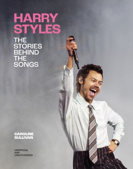 Harry Styles: The Stories Behind the Songs