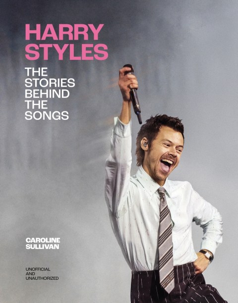 Harry Styles: The Stories Behind the Songs