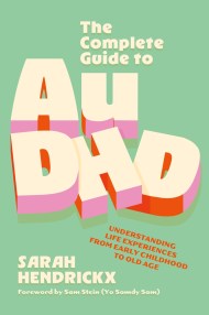 The Complete Guide to AuDHD