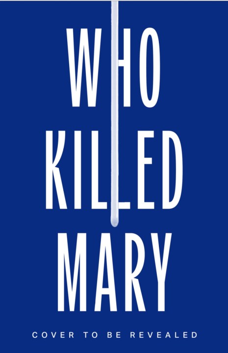 WHO KILLED MARY