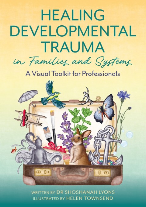 Healing Developmental Trauma in Families and Systems