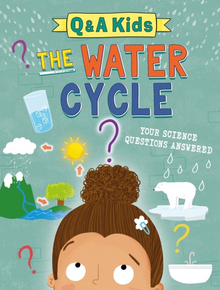 Q and A Kids: The Water Cycle