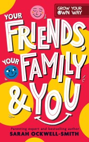 Grow Your Own Way: Your Friends, Your Family and You